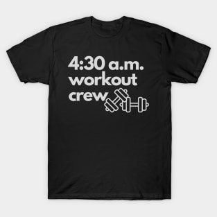 4:30 workout crew T-Shirt